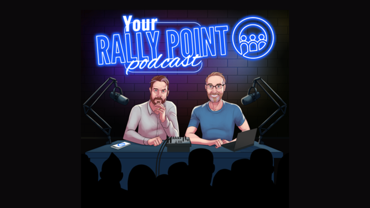 Your Rally Point Episode 10: Timing Is Good, Hitting Send Is Better